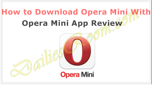 How to Download Opera Mini App on Any Device With Opera Mini App Review