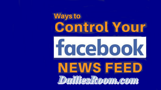 Ways to control Facebook News Feed | Unwanted Facebook posts