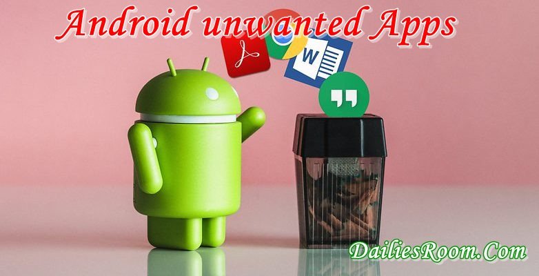 How to Unstall or disable Unwanted Apps from Android device - Delete & Disable Apps