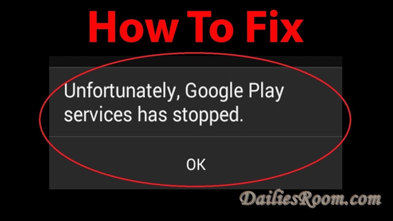 How to Fix the error "Unfortunately Google play services has stopped" on Android