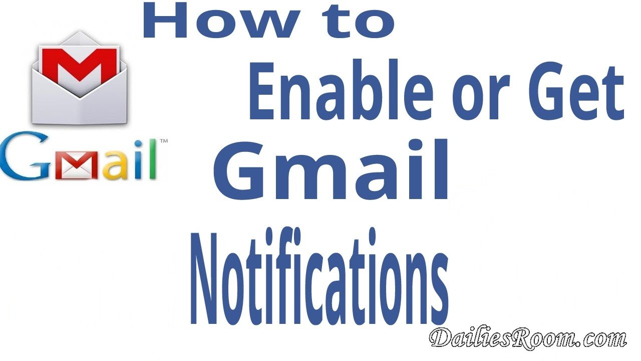 How you can enable Gmail Email Notifications for Android/iPhone/Computer