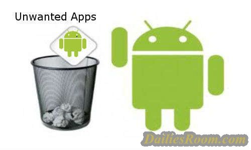 How to uninstall Unwanted Apps from Android device