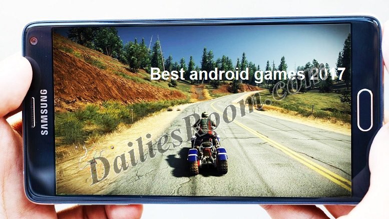 Checkout 2017 Best Android games you will love to play on Android device