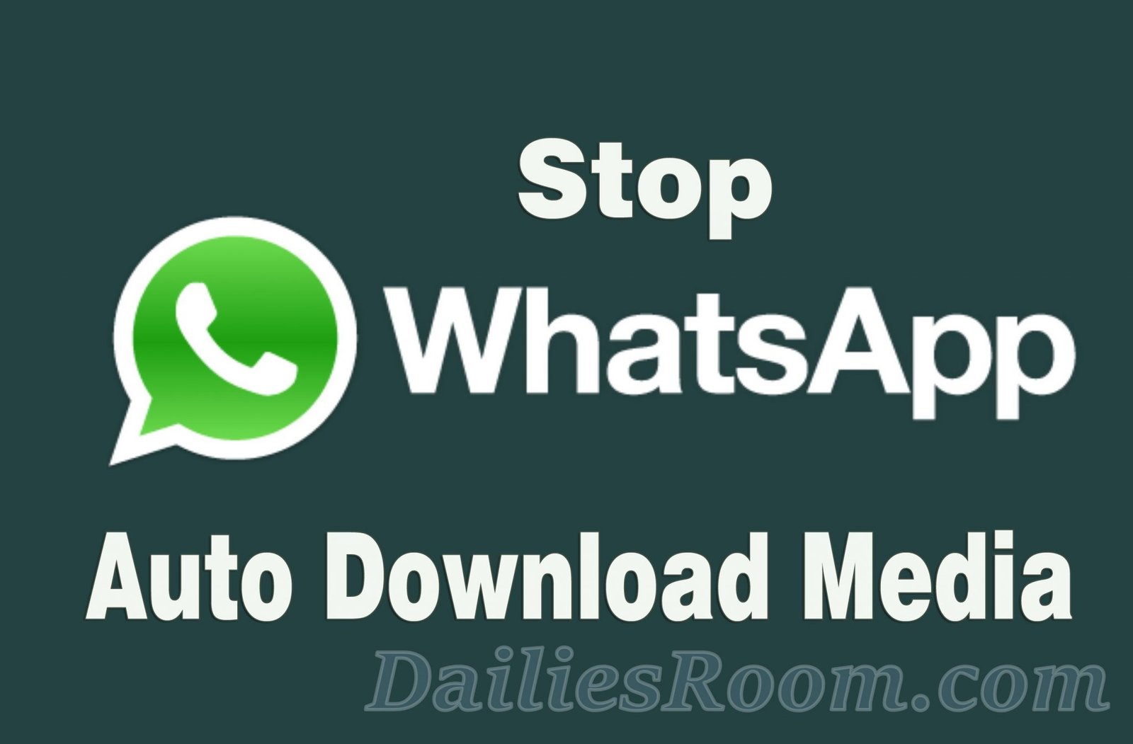 Step-by-Step Guide to Stop Whatsapp Media Auto-Download