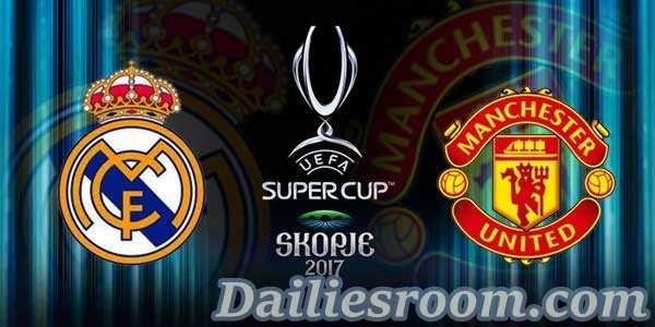 UEFA Super Cup 2017 | Real Madrid VS Manchester United