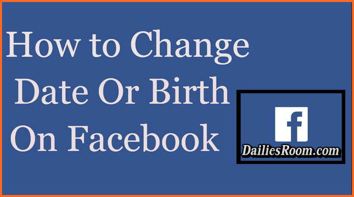 How to change Facebook Date Of Birth - Change Birthday on Facebook