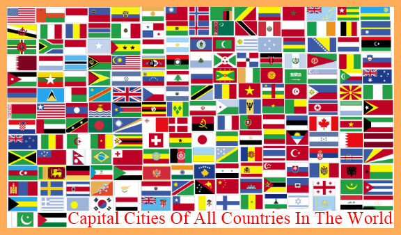 Capital Cities Of All Countries In The World With Alphabetical Order