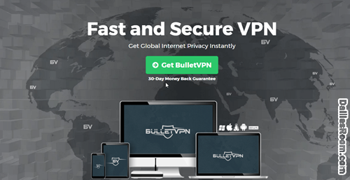 How To Get Bullet VPN - www.bulletvpn.com Account Sign Up