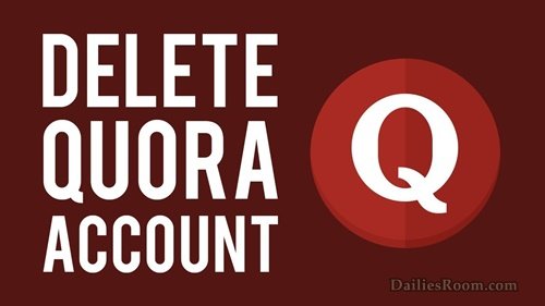 Steps To Delete Quora Account Permanently - Quora.com Deactivation