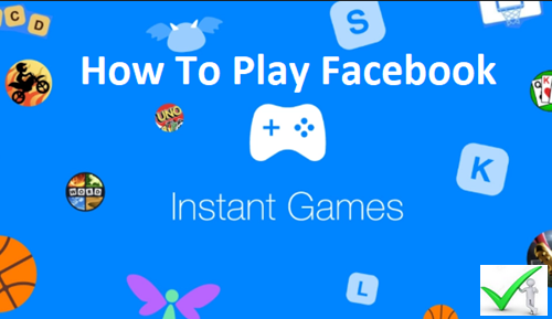 Facebook Instant Games: How To Play Games On Facebook