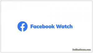 Facebook Watch: How To Watch Videos On Facebook