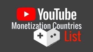 YouTube Partner Program Eligible Countries - YouTube Monetization Countries List 2021