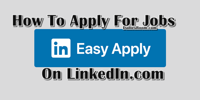 How To Apply For Jobs On LinkedIn.com | LinkedIn Easy Apply Jobs - Search & Apply For Jobs