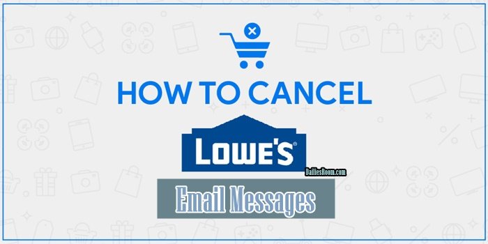 How To Unsubscribe Lowes Email | Stop Receiving Lowe's Store Email Messages