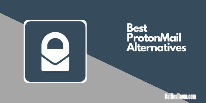 Best Protonmail Alternative: Sites Like Protonmail Features & Sign Up